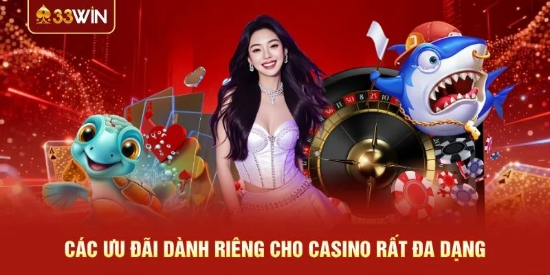 Các ưu đãi dành riêng cho casino rất đa dạng