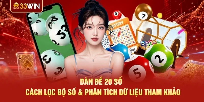 Dàn Đề 20 Số – Cách Lọc Bộ Số & Phân Tích Dữ Liệu Tham Khảo