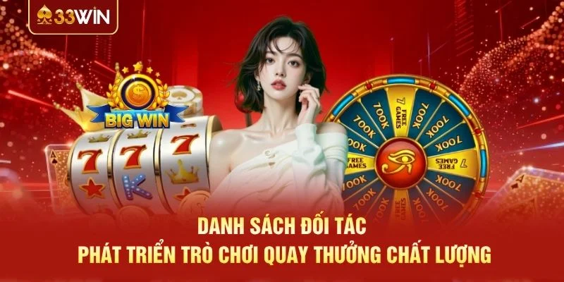 Danh sách đối tác phát triển trò chơi quay thưởng chất lượng