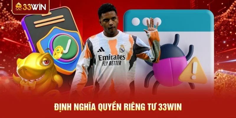Định nghĩa quyền riêng tư 33WIN