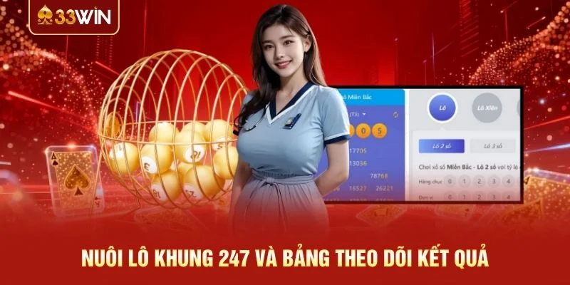 Nuôi lô khung 247 và bảng theo dõi kết quả