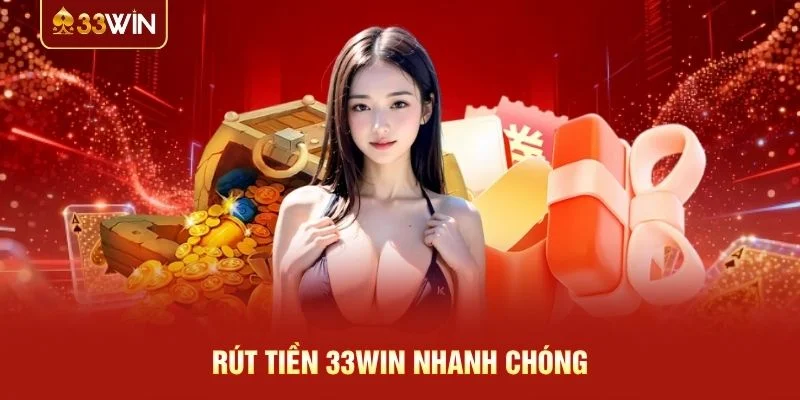 Rút tiền 33WIN nhanh chóng
