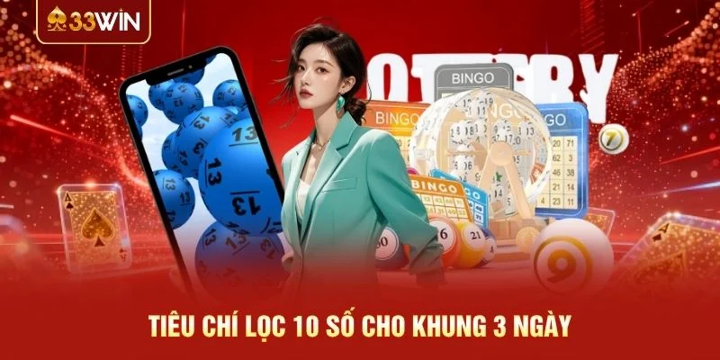 Tiêu chí lọc 10 số cho khung 3 ngày