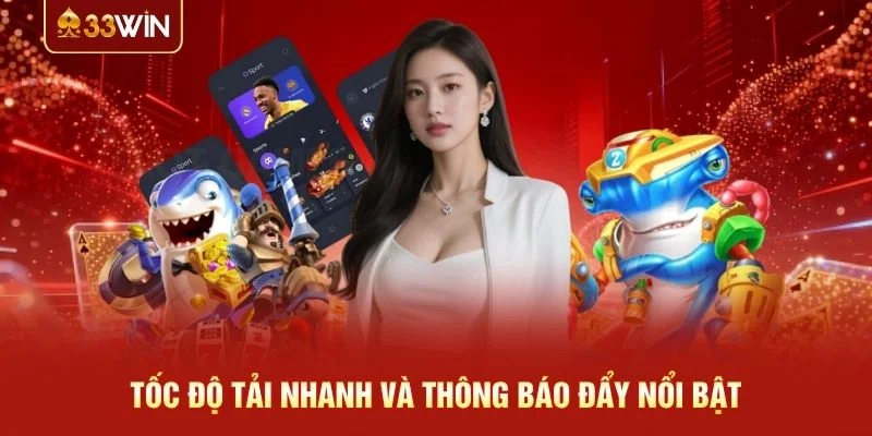 Tốc độ tải nhanh và thông báo đẩy nổi bật