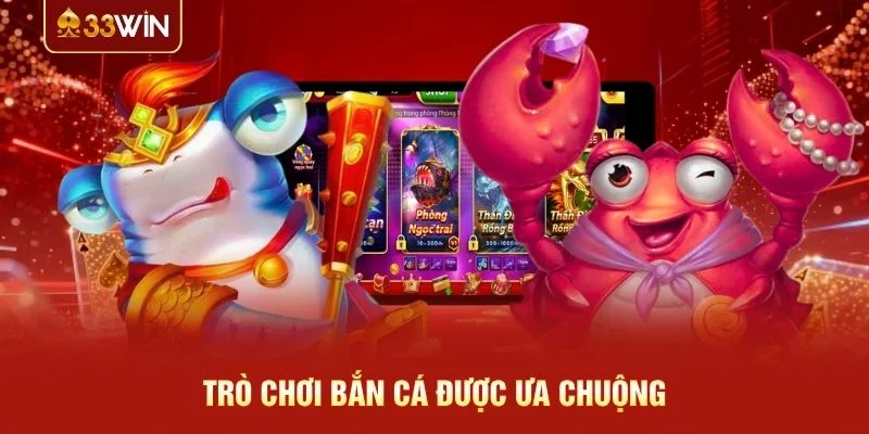 Trò chơi bắn cá được ưa chuộng